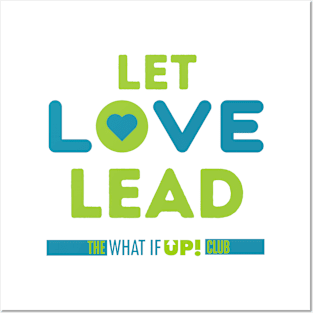Let Love Lead Posters and Art